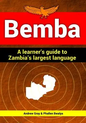 Bemba: Leitfaden für Lernende der größten Sprache Sambias - Bemba: a learner's guide to Zambia's largest language