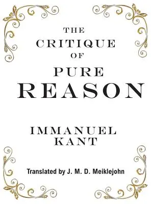 Die Kritik der reinen Vernunft - The Critique of Pure Reason