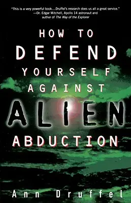 Wie Sie sich gegen Entführungen durch Außerirdische wehren können - How to Defend Yourself Against Alien Abduction