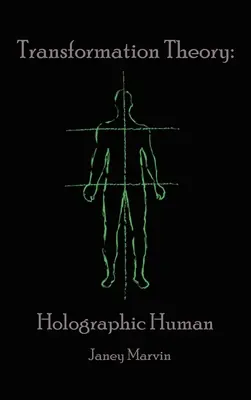 Holographische Theorie der menschlichen Transformation - Holographic Human Transformation Theory