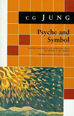 Psyche und Symbol: Eine Auswahl aus den Schriften von C.G. Jung - Psyche and Symbol: A Selection from the Writings of C.G. Jung
