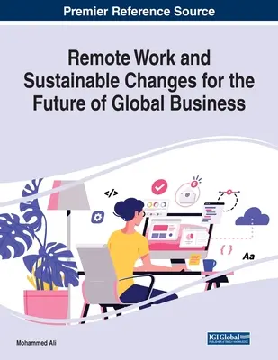 Fernarbeit und nachhaltige Veränderungen für die Zukunft der globalen Wirtschaft - Remote Work and Sustainable Changes for the Future of Global Business