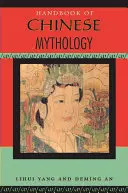 Handbuch der chinesischen Mythologie - Handbook of Chinese Mythology