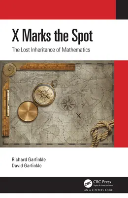 X markiert den Punkt: Das verlorene Erbe der Mathematik - X Marks the Spot: The Lost Inheritance of Mathematics