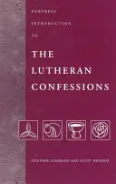 Festung Einführung in die Lutherischen Bekenntnisse - Fortress Introduction to The Lutheran Confessions