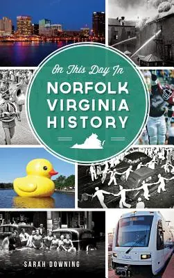 An diesem Tag in der Geschichte von Norfolk, Virginia - On This Day in Norfolk, Virginia History