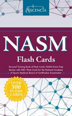 NASM Personal Training Buch mit Lernkarten: NASM Exam Prep Review mit 300+ Flash Cards für die National Academy of Sports Medicine Board of Certifica - NASM Personal Training Book of Flash Cards: NASM Exam Prep Review with 300+ Flash Cards for the National Academy of Sports Medicine Board of Certifica