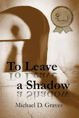 Einen Schatten hinterlassen - To Leave a Shadow