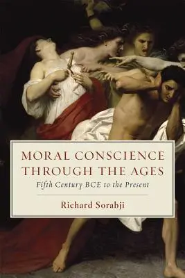 Das moralische Gewissen im Wandel der Zeit: Fünftes Jahrhundert v. Chr. bis zur Gegenwart - Moral Conscience Through the Ages: Fifth Century Bce to the Present