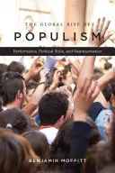 Der globale Aufstieg des Populismus: Leistung, politischer Stil und Repräsentation - The Global Rise of Populism: Performance, Political Style, and Representation