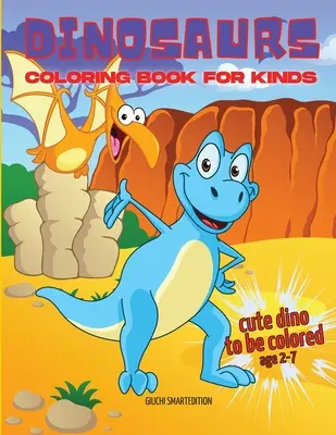 Niedliches Dinosaurier-Malbuch: Ausmalbuch für kleine Mädchen und Jungen: Niedliche Dinosaurier, Spaß und Stressabbau, leicht zu färben für Anfänger. Alter 2 - Cute Dinosaurs coloring book: Coloring book for little girl and boy: Cute Dinosaurs, Fun and Stress Relieve, Easy to coloring for Beginners. Ages 2-