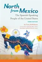 Nördlich von Mexiko: Die spanischsprachige Bevölkerung der Vereinigten Staaten - North from Mexico: The Spanish-Speaking People of the United States