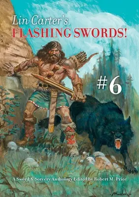 Lin Carters Blinkende Schwerter! #6: Eine Sword & Sorcery-Anthologie, herausgegeben von Robert M. Price - Lin Carter's Flashing Swords! #6: A Sword & Sorcery Anthology Edited by Robert M. Price