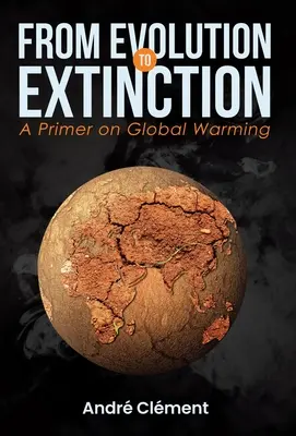 Von der Evolution zum Aussterben: Eine Fibel zur globalen Erwärmung - From Evolution to Extinction: A Primer on Global Warming