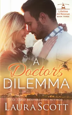 Das Dilemma eines Arztes: Ein süßer, gefühlvoller Arztroman - A Doctor's Dilemma: A Sweet Emotional Medical Romance