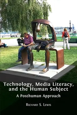 Technologie, Medienkompetenz und das menschliche Subjekt: Ein posthumaner Ansatz - Technology, Media Literacy, and the Human Subject: A Posthuman Approach