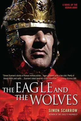 Der Adler und die Wölfe: Ein Roman über die römische Armee - The Eagle and the Wolves: A Novel of the Roman Army