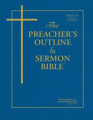 Predigerleitfaden & Predigtbibel - Band 22: Prediger & Hohelied Salomos: King James Version - The Preacher's Outline & Sermon Bible - Vol. 22: Ecclesiastes & Song of Solomon: King James Version