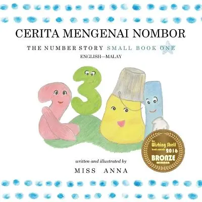Die Zahlengeschichte 1 CERITA MENGENAI NOMBOR: Kleines Buch Eins Englisch-Malaiisch - The Number Story 1 CERITA MENGENAI NOMBOR: Small Book One English-Malay