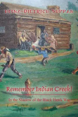 Erinnert euch an Indian Creek! Im Schatten des Black Hawk War - Remember Indian Creek! In the Shadow of The Black Hawk War