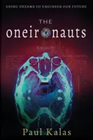 Die Oneironauten: Träume nutzen, um unsere Zukunft zu gestalten - The Oneironauts: Using dreams to engineer our future
