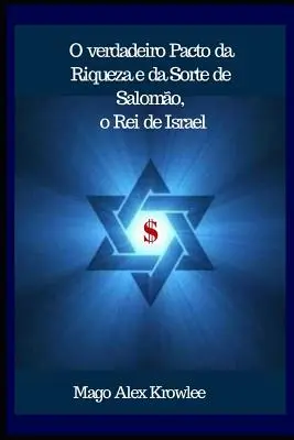 O verdadeiro Pacto da Riqueza e da Sorte de Salomo, o Rei de Israel