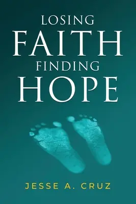Den Glauben verlieren und die Hoffnung finden - Losing Faith Finding Hope