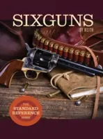 Sixguns by Keith: Das Standard-Nachschlagewerk - Sixguns by Keith: The Standard Reference Work