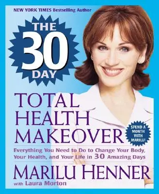 Die 30-Tage-Gesundheitsumstellung - The 30 Day Total Health Makeover