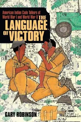 Die Sprache des Sieges: Die Code-Talker des Ersten und Zweiten Weltkriegs - The Language of Victory: Code Talkers of WWI and WWII