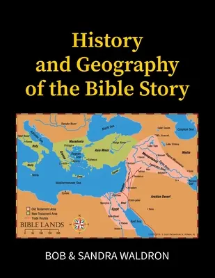 Die Geschichte und Geographie der biblischen Geschichte: Ein Studienhandbuch - The History and Geography of the Bible Story: A Study Manual