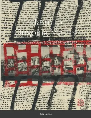 Schädigung der laufenden Materie: Plague Journals Band 2: Tag 214.742 bis 585.959 - Harm to Ongoing Matter: Plague Journals Volume 2: Day 214,742 to 585,959