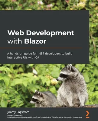 Webentwicklung mit Blazor: Ein praktischer Leitfaden für .NET-Entwickler zur Erstellung interaktiver Benutzeroberflächen mit C# - Web Development with Blazor: A hands-on guide for .NET developers to build interactive UIs with C#