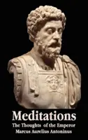 Meditationen - Die Gedanken des Kaisers Marcus Aurelius Antoninus - Mit biographischer Skizze, Philosophie, Illustrationen, Index und Stichwortverzeichnis - Meditations - The Thoughts of the Emperor Marcus Aurelius Antoninus - With Biographical Sketch, Philosophy Of, Illustrations, Index and Index of Terms