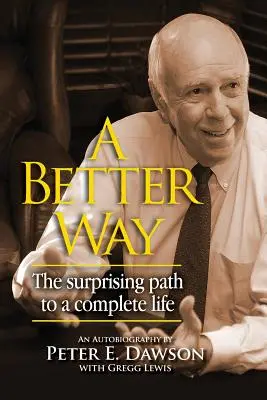 Ein besserer Weg: Der überraschende Weg zu einem erfüllten Leben. - A Better Way: The surprising path to a complete life.