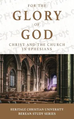 Zur Verherrlichung Gottes: Christus und die Kirche im Epheserbrief - For the Glory of God: Christ and the Church in Ephesians