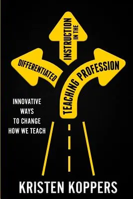 Differenzierter Unterricht im Lehrerberuf: Innovative Wege zur Veränderung unseres Unterrichts - Differentiated Instruction in the Teaching Profession: Innovative ways to change how we teach