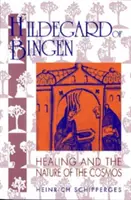 Hildegard von Bingen: Heilung und die Natur des Kosmos - Hildegard of Bingen: Healing and the Nature of the Cosmos