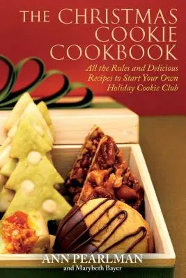 Das Weihnachtsplätzchen-Kochbuch: Alle Regeln und leckeren Rezepte für Ihren eigenen Weihnachtsplätzchen-Club - The Christmas Cookie Cookbook: All the Rules and Delicious Recipes to Start Your Own Holiday Cookie Club