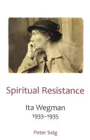 Geistiger Widerstand: Ita Wegman, 1933-1935 - Spiritual Resistance: Ita Wegman, 1933-1935