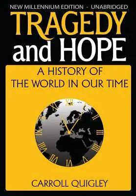 Tragödie und Hoffnung: Eine Geschichte der Welt in unserer Zeit - Tragedy and Hope: A History of the World in Our Time