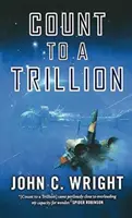 Zählung bis zu einer Billion: Buch Eins der Eschaton-Reihe - Count to a Trillion: Book One of the Eschaton Sequence