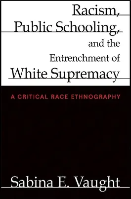 Rassismus, öffentliches Schulwesen und die Verfestigung der weißen Vorherrschaft - Racism, Public Schooling, and the Entrenchment of White Supremacy