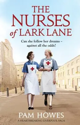 Die Krankenschwestern der Lark Lane: Eine herzzerreißende Liverpooler Saga - The Nurses of Lark Lane: A heartbreaking Liverpool saga