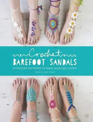 Barfußsandalen häkeln: 8 Häkelmuster, die Ihre Füße glücklich machen - Crochet Barefoot Sandals: 8 Crochet Patterns to Make Your Feet Happy