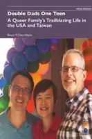 Zwei Väter, ein Teenager: Das bahnbrechende Leben einer queeren Familie in den USA und Taiwan - Double Dads One Teen: A Queer Family's Trailblazing Life in the USA and Taiwan