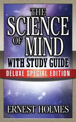 Die Wissenschaft des Geistes mit Studienführer: Deluxe Sonderausgabe - The Science of Mind with Study Guide: Deluxe Special Edition