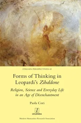 Formen des Denkens in Leopardis Zibaldone: Religion, Wissenschaft und Alltag in einem Zeitalter der Entzauberung - Forms of Thinking in Leopardi's Zibaldone: Religion, Science and Everyday Life in an Age of Disenchantment