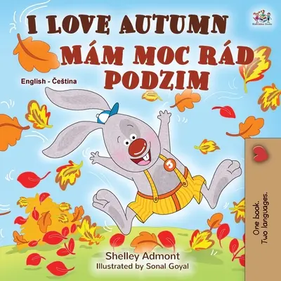 Ich liebe den Herbst (Englisch Tschechisch Zweisprachiges Buch für Kinder) - I Love Autumn (English Czech Bilingual Book for Kids)