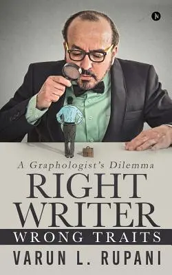 Richtiger Schreiber, falsche Eigenschaften: Das Dilemma eines Graphologen - Right Writer, Wrong Traits: A Graphologist's Dilemma